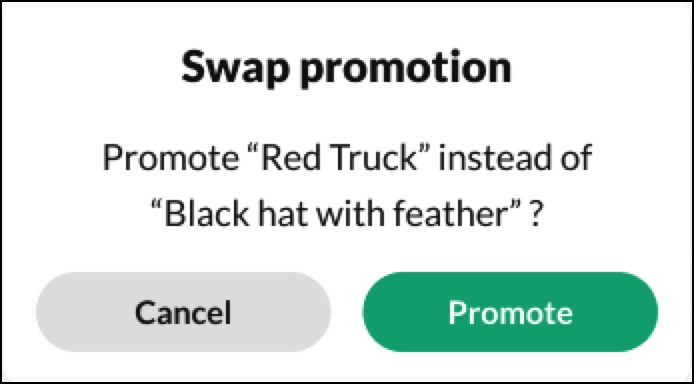 The Swap promotion pop-up says 'Promote Red Truck instead of Black hat with feather'? The options are Cancel or Promote.