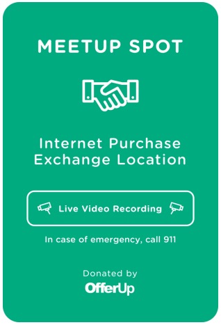The OfferUp MeetUp Spot sign says Internet Purchase Exchange Location on it and shows our logo.
